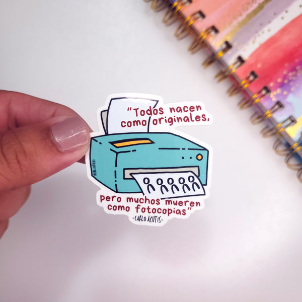 Sticker:  “Todos nacen como originales..."